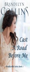 Cast A Road Before Me (Bradleyville Series) (Volume 1) by Brandilyn Collins Paperback Book