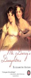Mr. Darcy's Daughters by Elizabeth Aston Paperback Book