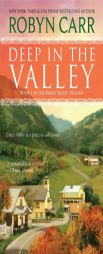Deep in the Valley (Grace Valley Trilogy) by Robyn Carr Paperback Book
