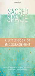 Sacred Space: A Little Book of Encouragement by The Irish Jesuits Paperback Book