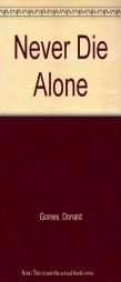 Never Die Alone by Donald Goines Paperback Book