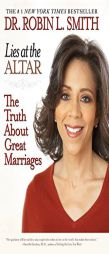 Lies at the Altar: The Truth About Great Marriages by Robin L. Smith Paperback Book