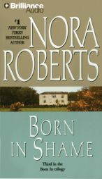Born in Shame (Born In Trilogy #3) by Nora Roberts Paperback Book