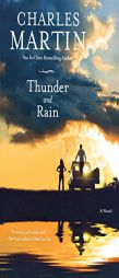 Thunder and Rain: A Novel by Charles Martin Paperback Book