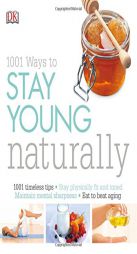 1001 Ways to Stay Young Naturally by DK Paperback Book