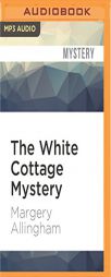 The White Cottage Mystery: An Albert Campion Mystery (Albert Campion Mysteries) by Margery Allingham Paperback Book