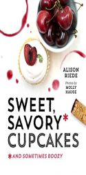 Sweet, Savory, and Sometimes Boozy Cupcakes by Alison Riede Paperback Book