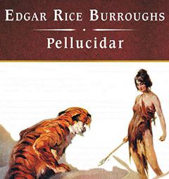 Pellucidar, with eBook (The Pellucidar Series) by Edgar Rice Burroughs Paperback Book