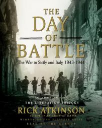 The Day of Battle: The War in Sicily and Italy, 1943-1944 (Liberation Trilogy) by Rick Atkinson Paperback Book