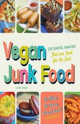 Vegan Junk Food: Sweet, Salty, and Scrumptious Treats for the Ultimate Pig-Out! (Pig Not Included) by Gold Lane Paperback Book