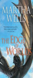 The Edge of Worlds by Martha Wells Paperback Book