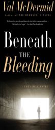 Beneath the Bleeding by Val McDermid Paperback Book