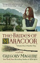 The Brides of Maracoor: A Novel (Another Day, 1) by Gregory Maguire Paperback Book