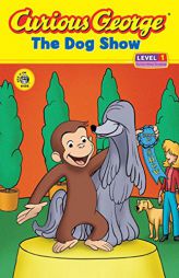Curious George and the Dog Show: An Early Reader (Curious George Early Readers) by Monica Perez Paperback Book