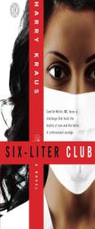 The Six-Liter Club by Harry Kraus Paperback Book