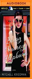 Being Audrey Hepburn: A Novel by Mitchell Kriegman Paperback Book