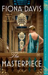 The Masterpiece: A Novel by Fiona Davis Paperback Book