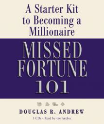 Missed Fortune 101: A Starter Kit to Becoming a Millionaire by Douglas R. Andrew Paperback Book