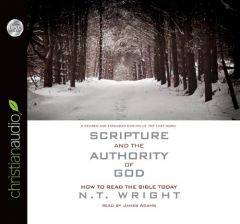 Scripture and the Authority of God: How to Read the Bible Today by N. T. Wright Paperback Book