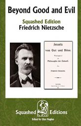 Beyond Good and Evil (Squashed Edition) by Friedrich Wilhelm Nietzsche Paperback Book