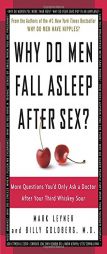 Why Do Men Fall Asleep After Sex?: More Questions You'd Only Ask a Doctor After Your Third Whiskey Sour by Mark Leyner Paperback Book