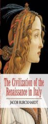 The Civilization of the Renaissance in Italy by Jacob Burckhardt Paperback Book