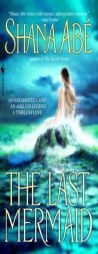 The Last Mermaid by Shana Abe Paperback Book