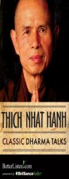 Classic Dharma Talks by Thich Nhat Hanh Paperback Book