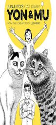Junji Ito's Cat Diary: Yon & Mu by Junji Ito Paperback Book
