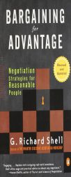 Bargaining for Advantage: Negotiation Strategies for Reasonable People 2nd Edition by G. Richard Shell Paperback Book