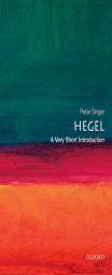 Hegel: A Very Short Introduction by Peter Singer Paperback Book