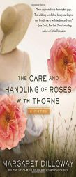 The Care and Handling of Roses with Thorns by Margaret Dilloway Paperback Book