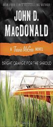 Bright Orange for the Shroud: A Travis McGee Novel by John D. MacDonald Paperback Book