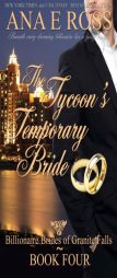 The Tycoon's Temporary Bride (Billionaire Brides of Granite Falls) (Volume 4) by Ana E. Ross Paperback Book