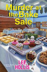 Murder at the Bake Sale (A Maya and Sandra Mystery) by Lee Hollis Paperback Book