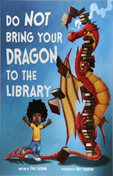 Do Not Bring Your Dragon to the Library (Fiction Picture Books) by Julie Gassman Paperback Book