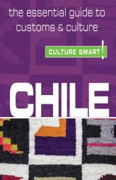 Chile - Culture Smart!: The Essential Guide to Customs & Culture by Caterina Perrone Paperback Book