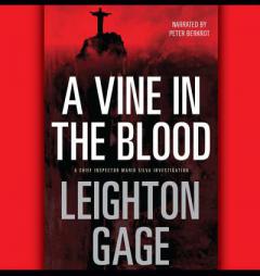 A Vine in the Blood: A Chief Inspector Mario Silva Investigation by Leighton Gage Paperback Book
