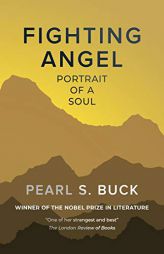 Fighting Angel: Portrait of a Soul by Pearl S. Buck Paperback Book