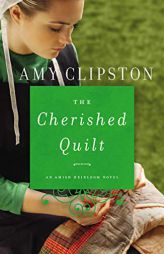 The Cherished Quilt by Amy Clipston Paperback Book