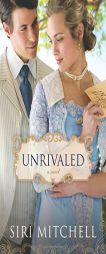 Unrivaled by Siri Mitchell Paperback Book