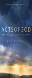 Acts of God: How Can God Allow So Much Pain? by Bob Russell Paperback Book