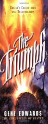 The Triumph (Chronicles of Heaven) by Gene Edwards Paperback Book