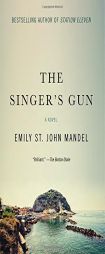 The Singer's Gun by Emily St John Mandel Paperback Book