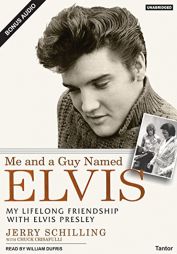 Me and a Guy Named Elvis: My Lifelong Friendship with Elvis Presley by Jerry Schilling Paperback Book