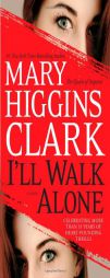 I'll Walk Alone by Mary Higgins Clark Paperback Book