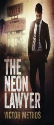 The Neon Lawyer by Victor Methos Paperback Book