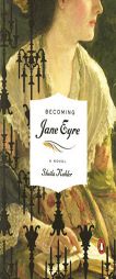 Becoming Jane Eyre by Sheila Kohler Paperback Book