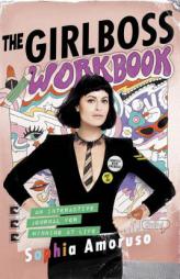 The Girlboss Workbook: An Interactive Journal for Winning at Life by Sophia Amoruso Paperback Book
