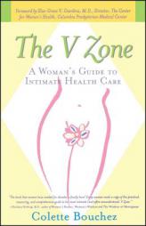 The V Zone: A Woman's Guide to Intimate Health Care by Colette Bouchez Paperback Book